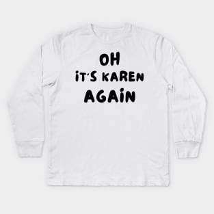 Karen funny Kids Long Sleeve T-Shirt